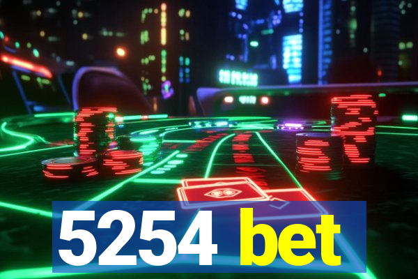 5254 bet